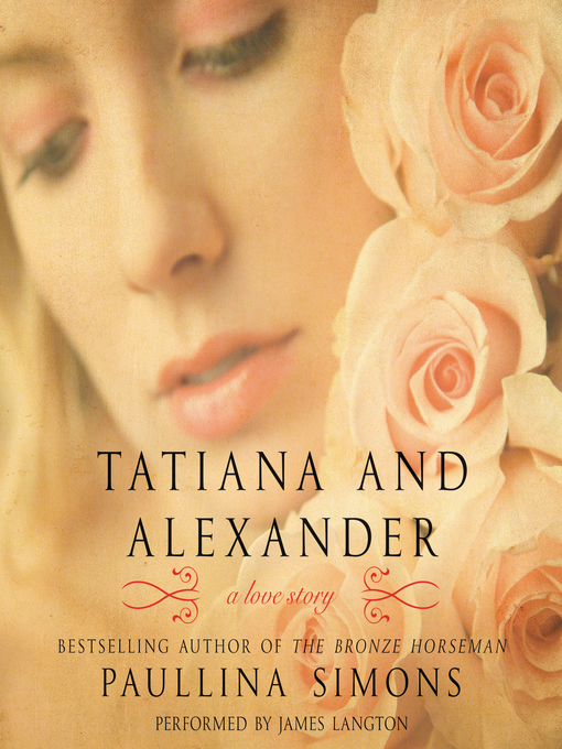 Title details for Tatiana and Alexander by Paullina Simons - Wait list